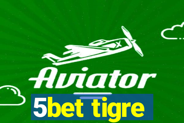 5bet tigre